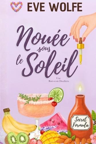 Nouée sous le Soleil: Une Romance Omégaverse Cosy