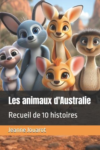 Les animaux d'Australie: Recueil de 10 histoires