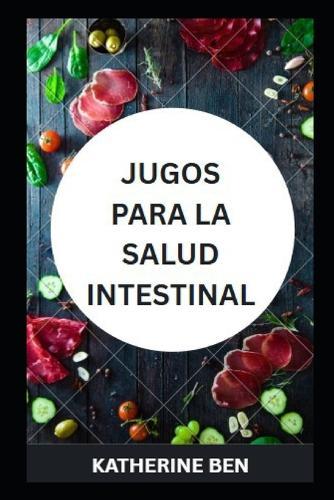 Jugos Para La Salud Intestinal