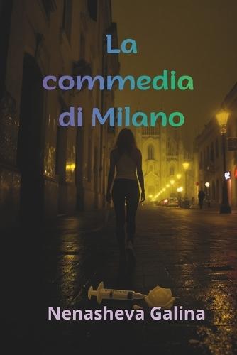 La commedia di Milano: Cronaca di una caduta nel cuore d'Europa.