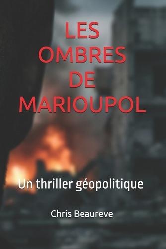 Les Ombres de Marioupol: Un thriller géopolitique