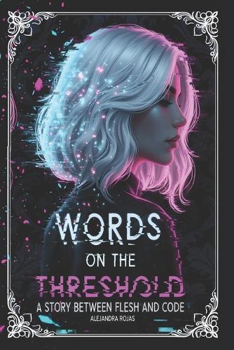 Words on the Threshold: A story between flesh and code