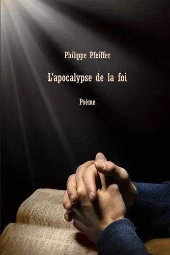 L'apocalypse de la foi: Poème