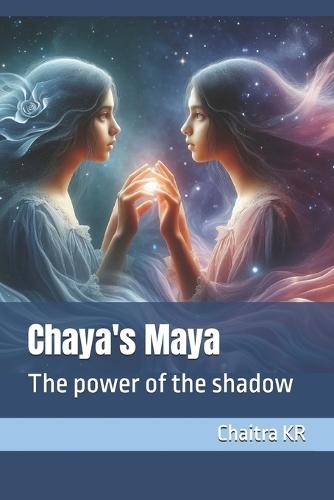 Chaya's Maya: The power of the shadow