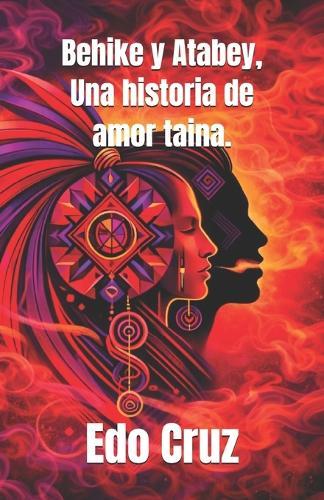 Behike y Atabey, Una historia de amor taina.