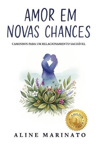 Amor em Novas Chances: Caminhos para um relacionamento saudável