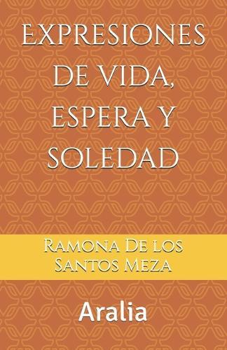 Expresiones de vida, espera y soledad: Aralia