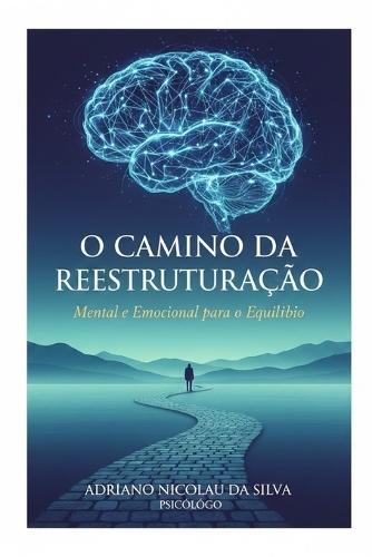 O caminho da reestruturação mental e emocional para o equilíbrio.
