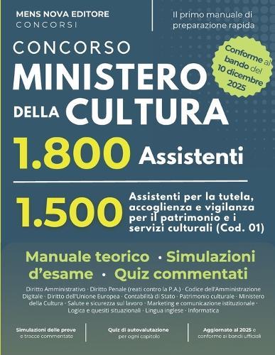 Concorso Ministero della Cultura 1800 Posti: 1500 Assistenti per la tutela, accoglienza e vigilanza del patrimonio e dei servizi culturali (Cod. 01) - Manuale di Teoria e Simulazioni d'esame