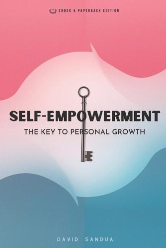 Self Empowerment: The Key to Personal Growth