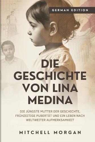 Die Geschichte von Lina Medina: Die jüngste Mutter der Geschichte, frühzeitige Pubertät und ein Leben nach weltweiter Aufmerksamkeit