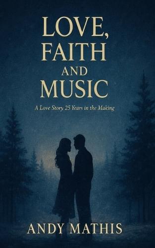Love, Faith and Music: A Love Story 25 Years in the Making