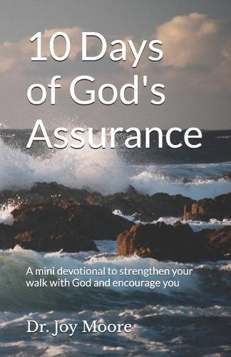 10 Days of God's Assurance: A mini devotional to strengthen your walk with God and encourage you