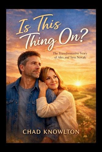 Is This Thing On?: The Transformative Story of Alex and Tess Novak