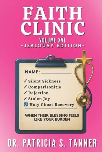 Faith Clinic Volume XVI Jealousy Edition: When Their Blessing Feels Like Your Burden