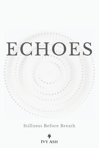 Echoes: Stillness Before Breath