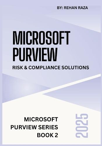 Microsoft Purview 2025: Risk & Compliance Solutions