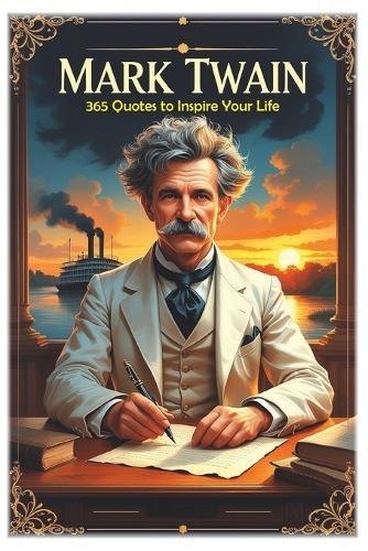 Mark Twain: 365 Quotes to Inspire Your Life