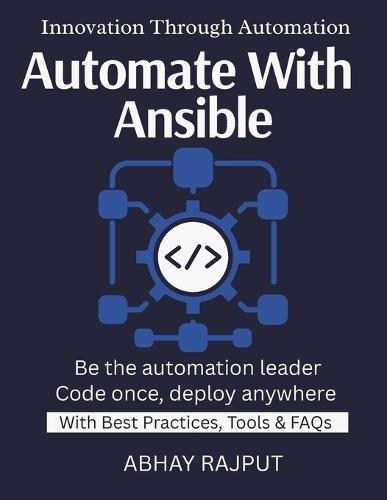 Automate With Ansible: Automate Cloud Deployments Infrastructure With GitOps Terraform + Ansible Demystified Scalable IaC Tactics Fast IaC Setup Efficiency Through Code
