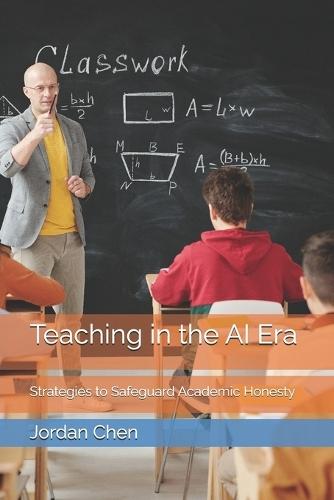 Teaching in the AI Era: Strategies to Safeguard Academic Honesty