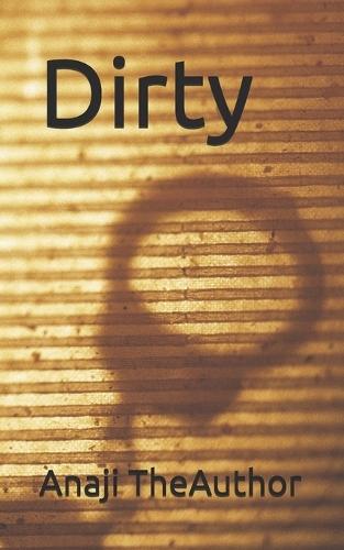Dirty