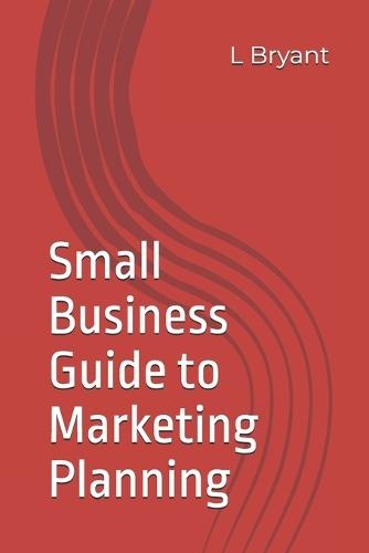 Small Business Guide to Marketing Planning