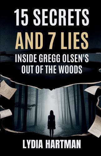 15 Secrets and 7 Lies Inside Gregg Olsen's Out of the Woods: Secrets They Tried to Bury Forever