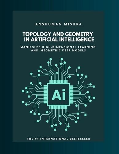 Topology and geometry in Artificial Intelligence: Manifolds high-dimensional learning and geometric deep models