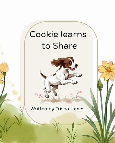 Cookie learns to Share: A children's book about the value of sharing.
