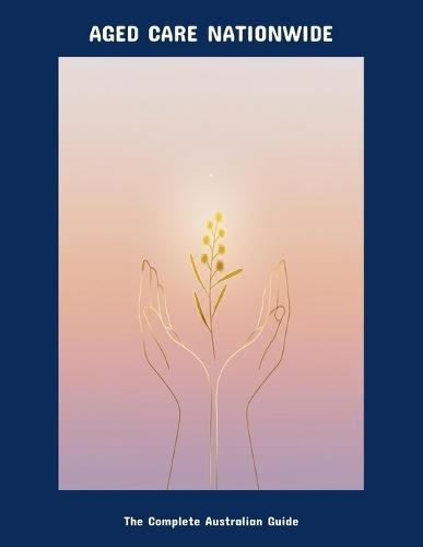 Aged Care Nationwide: The Complete Australian Guide
