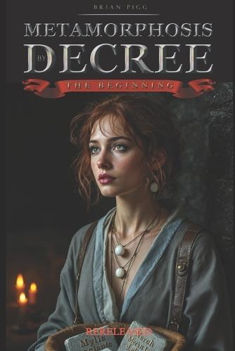 Metamorphosis by Decree: The Beginning