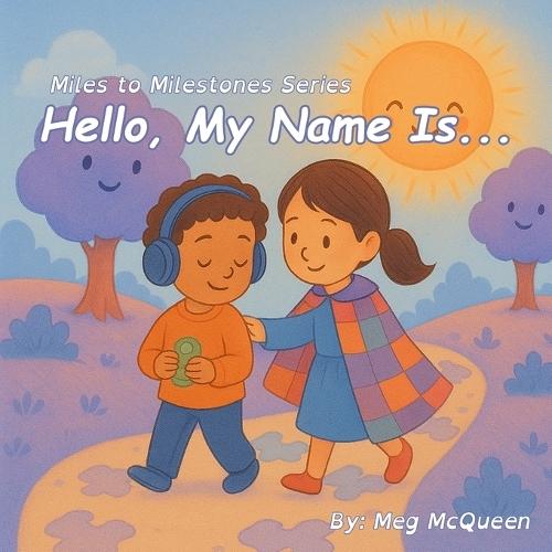 Miles to Milestones: Hello, My Name Is...