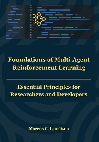 Foundations of Multi-Agent Reinforcement Learning: Essential Principles for Researchers and Developers