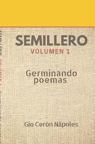 Semillero Volumen 1: Germinando poemas