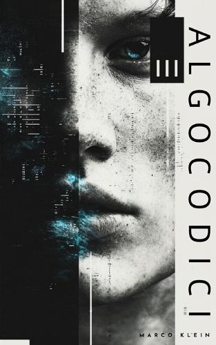 Algocodici - Come gli Algoritmi Riscrivono il Nostro Linguaggio