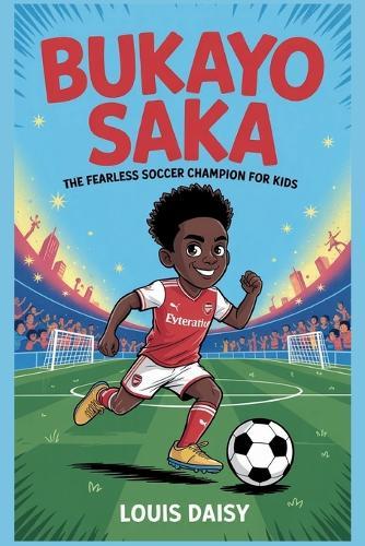 Bukayo Saka: The fearless soccer champion for kids