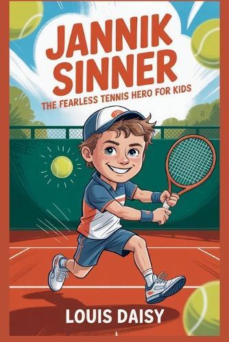 Jannik Sinner: The fearless tennis hero for kids