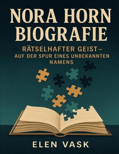 Nora Horn Biografie: Rätselhafter Geist - Auf der Spur eines unbekannten Namens