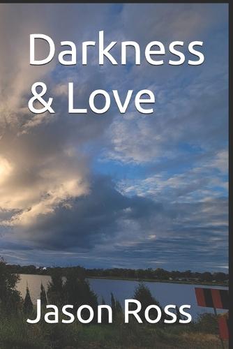 Darkness & Love