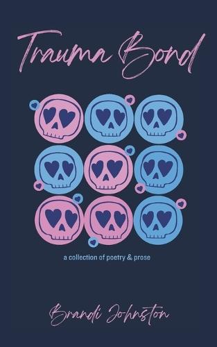 Trauma Bond: a collection of poetry & prose