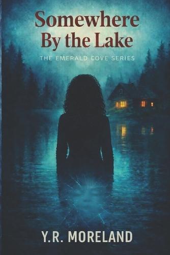Somewhere By the Lake: An Emerald Cove Novel