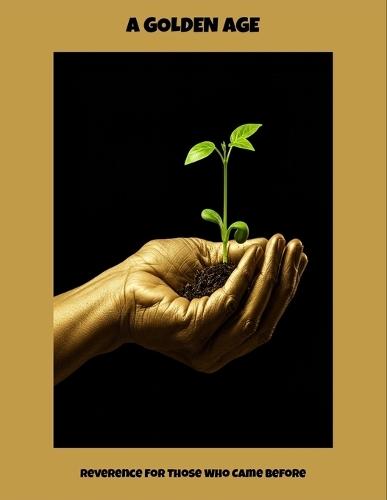 A Golden Age: Reverence For Those Who Came Before