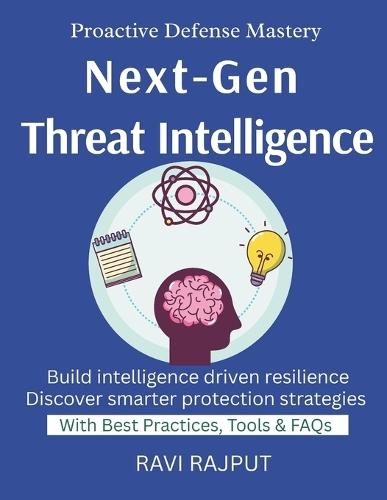 Next-Gen Threat Intelligence: Future of Threat Detection Intelligent Threat Hunting in Practice Using AI to Stop Attacks Before They Begin Cybercrime Disruption Strategies Automation in Threat