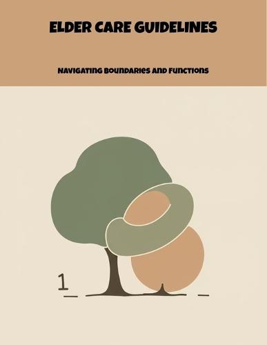 Elder Care Guidelines: Navigating Boundaries And Functions