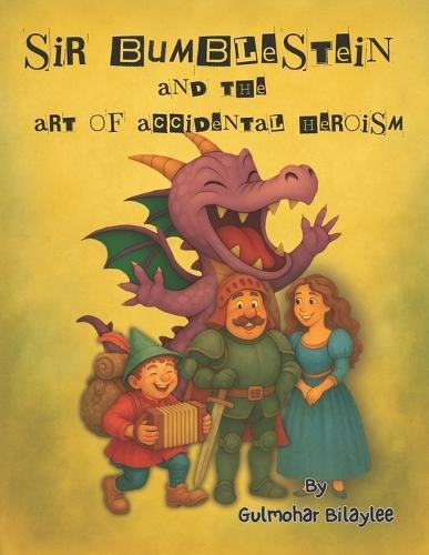 Sir Bumblestein And the Art of Accidental Heroism