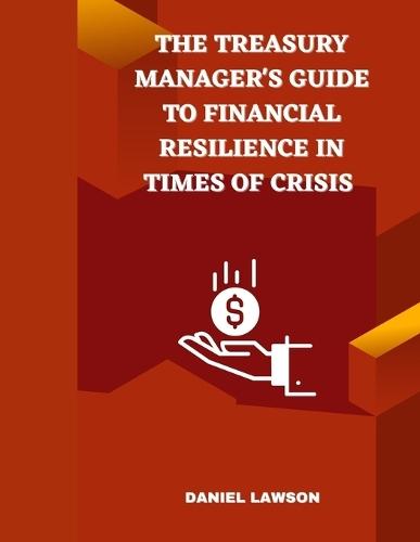 The Treasury Manager's Guide to Financial Resilience in Times of Crisis
