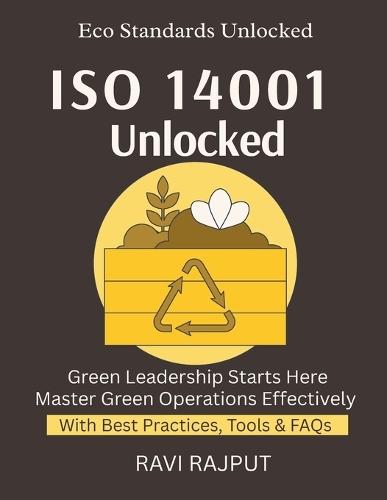 ISO 14001 Unlocked: Lead With Environmental Excellence ISO 14001 Compliance Simplified Sustainable Business Unlocked Build Green Practices Fast Master ISO 14001 Now Sustainability Essentials
