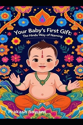 Your Baby's First Gift: The Hindu Way of Naming