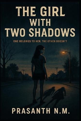 The Girl with Two Shadows: One belongs to her; the other doesn't.