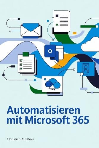 Automatisieren mit Microsoft 365 Copilot: KI-Power im Büroalltag nutzen